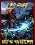 E-Bike Samurai Issue #5, "Whispers From Andromeda"